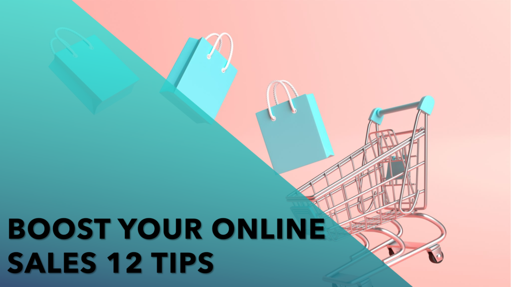 Boost Your Online Sales 12 tips